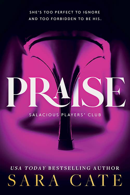 Praise: An Ex-boyfriend's Dad Romance (Salacious Players' Club, 1)