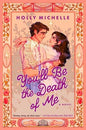 You'll Be the Death of Me: A Novel – A Whimsical Ghost Story and Afterlife Romantic Comedy About Second Chances