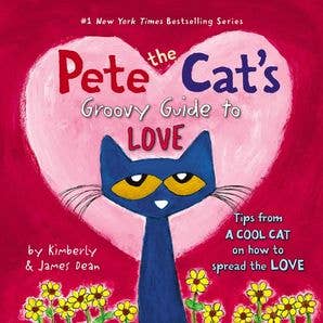 Pete the Cat's Groovy Guide to Love : James Dean