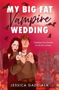 My Big Fat Vampire Wedding: THE funniest, most addictive fake dating vampire romance new for 2025