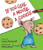 If You Give a Mouse a Cookie: A Silly Circular Story About a Mouse and a Craving for Cookies Late Into the Night